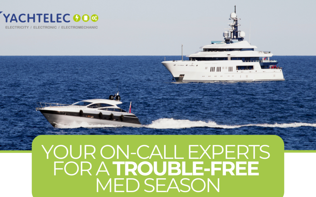 Ensuring a trouble-free Mediterranean Season with YACHTELEC
